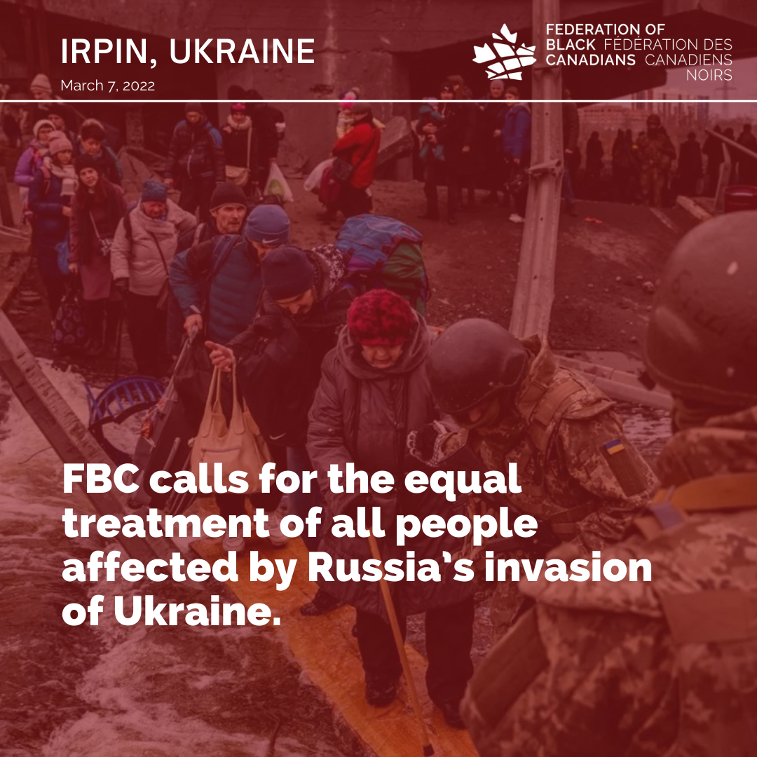 FBC calls for the equal treatment of all people affected by Russia’s invasion of Ukraine.