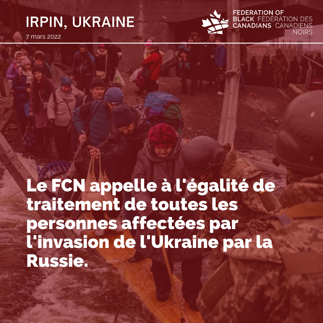 Le FCN appelle à l’égalité de traitement de toutes les personnes affectées par l’invasion de l’Ukraine par la Russie.