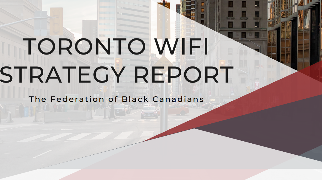 Federation of Black Canadians Partners with City of Toronto to Support Free Public Wi-Fi Expansion Report