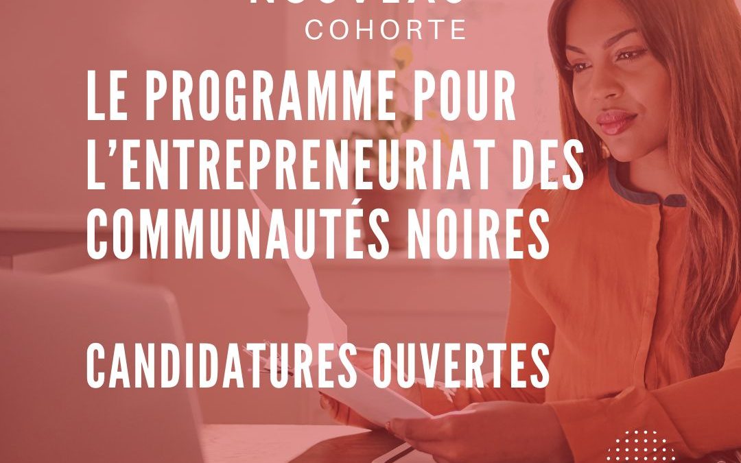 Black Entrepreneurship Program: Now accepting applications for our French Cohort