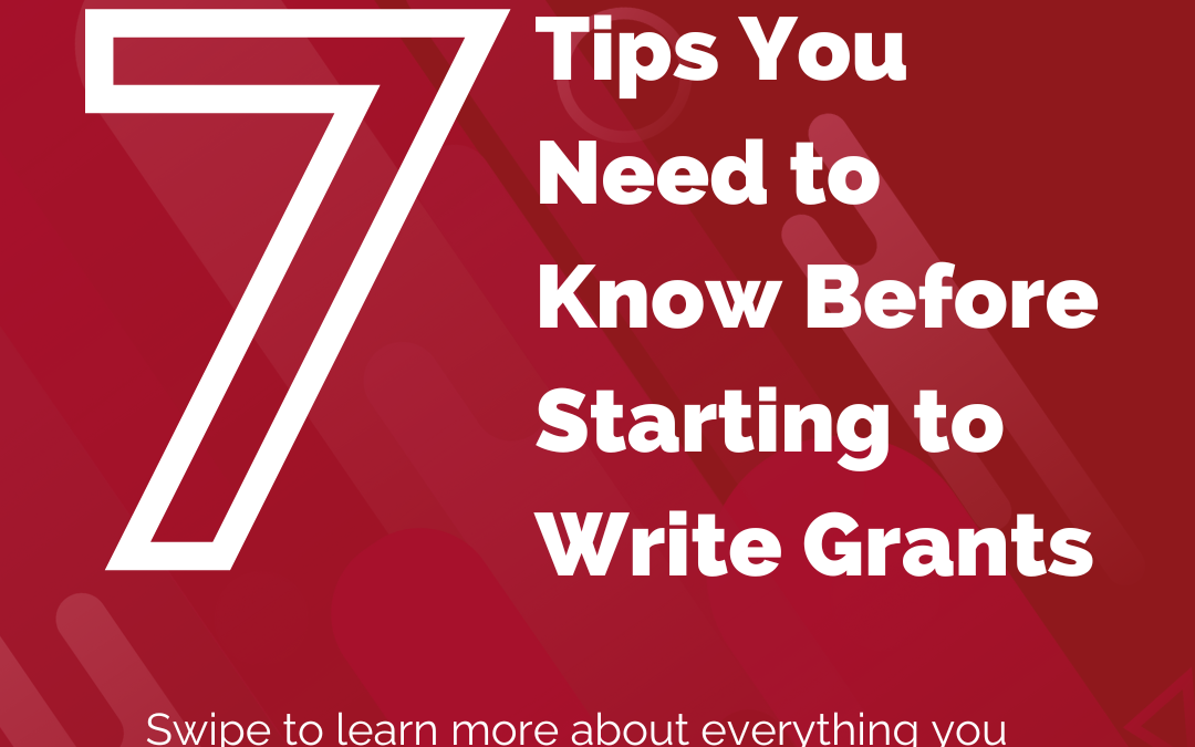 Grant Writing 101: 7 Tips You Need to Know Before Starting to Write Grants