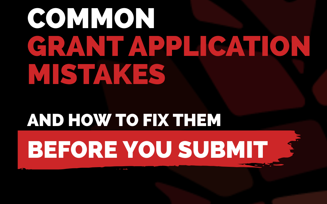 Common Grant Application Mistakes and How to Fix Them Before You Submit